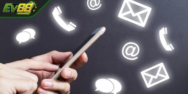 Các hình thức liên hệ EV88 thường gặp